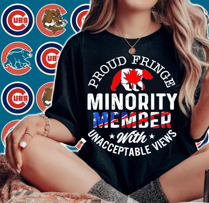Proud Fringe Minority Member With Unacceptable Views Freedom Convoy 2022 T-Shirt woman shirt