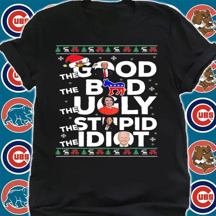 The Good The Bad The Ugly The Stupid The Idiot Funny Christmas Biden Trump T-Shirt shirt