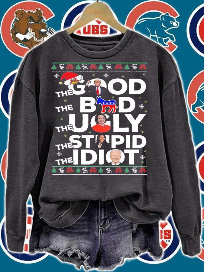 The Good The Bad The Ugly The Stupid The Idiot Funny Christmas Biden Trump T-Shirt sweatshirt
