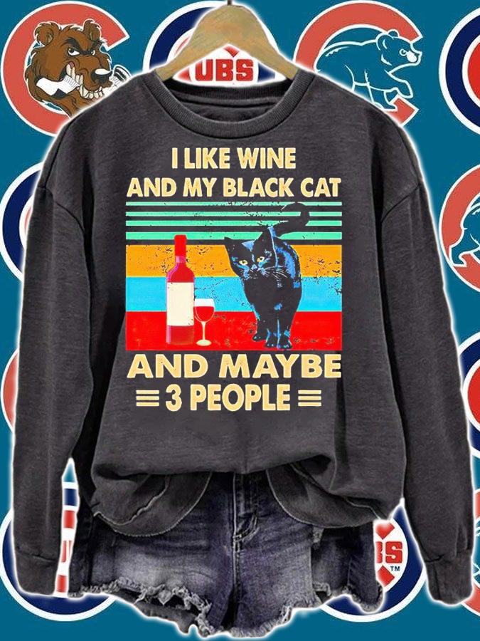I like wine and my Black Cat and maybe 3 people Vintage T-shirt sweatshirt