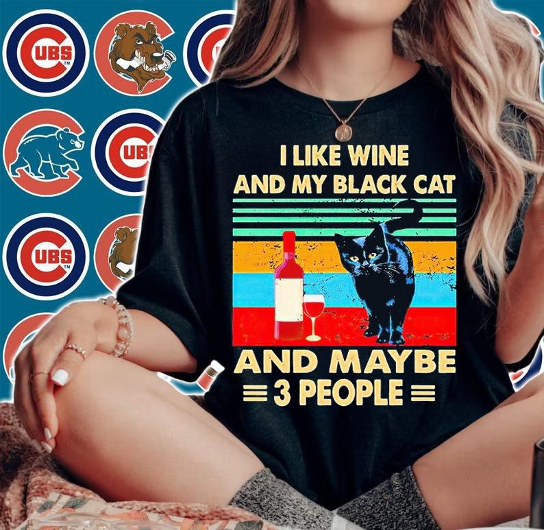 I like wine and my Black Cat and maybe 3 people Vintage T-shirt woman shirt
