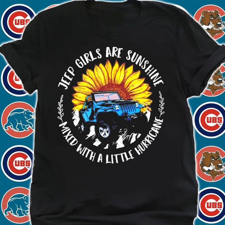 Jeep sunflower girls are sunshine mixed with a little hurricane shirt shirt
