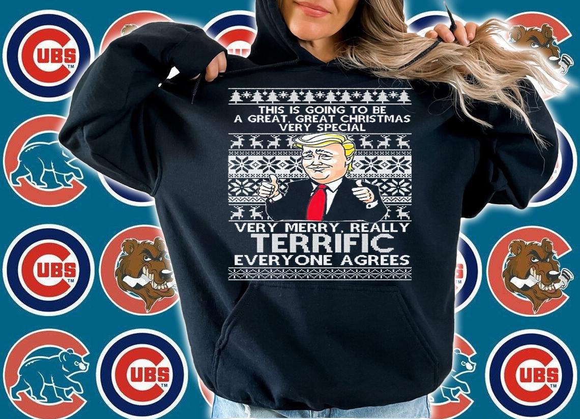 Trump Very Merry Really Terrific Everyone Agrees Ugly Christmas T-Shirt hoodie