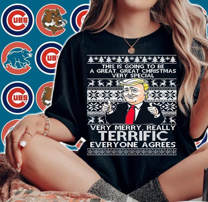 Trump Very Merry Really Terrific Everyone Agrees Ugly Christmas T-Shirt woman shirt