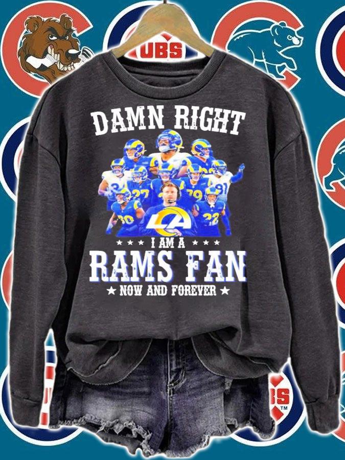 Damn right I am a Rams Fan now and forever t-shirt, sweater sweatshirt