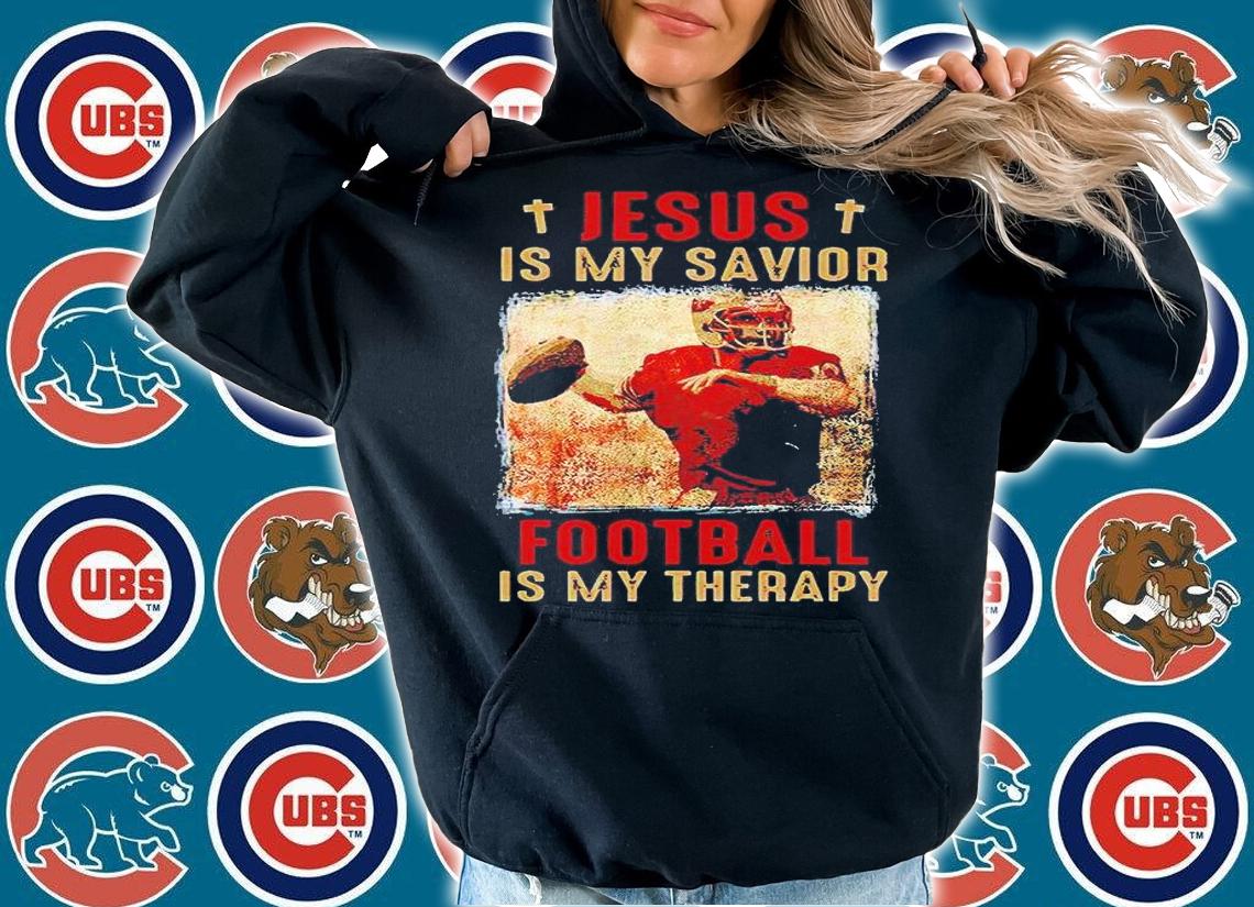 Jesus is my savior Football is my therapy San Francisco 49ers T-shirt hoodie