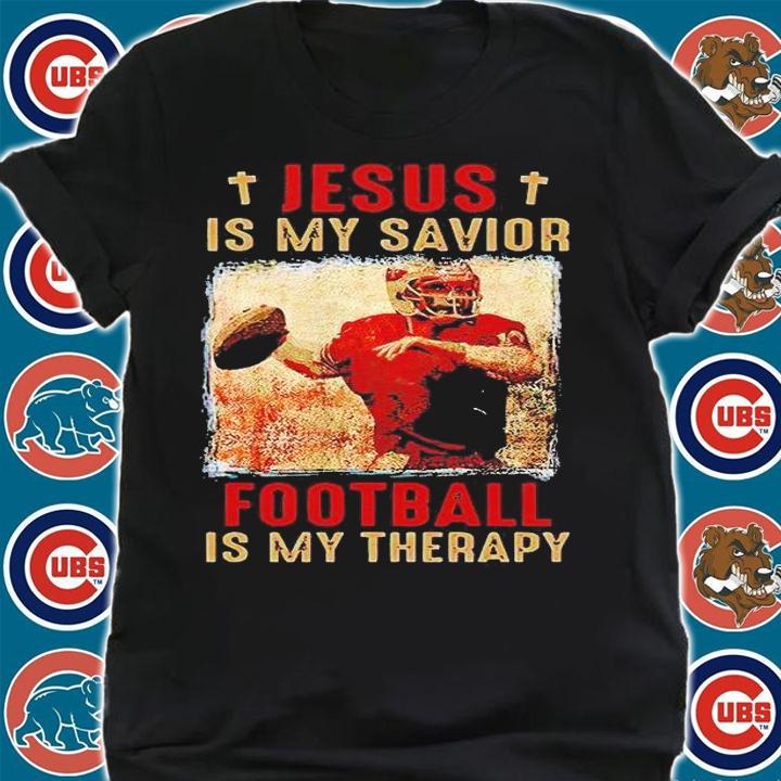 Jesus is my savior Football is my therapy San Francisco 49ers T-shirt shirt