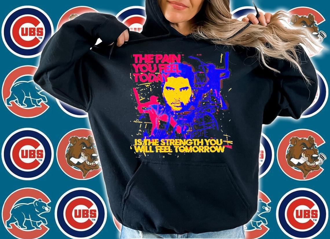 The Pain You Feel Today Is The Strength You Will Feel Tomorrow T-shirt hoodie