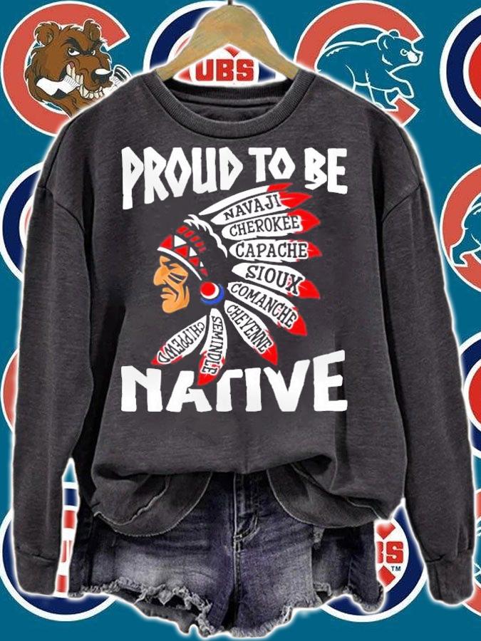 Proud to be navaji cherokee capache sioux Native shirt sweatshirt