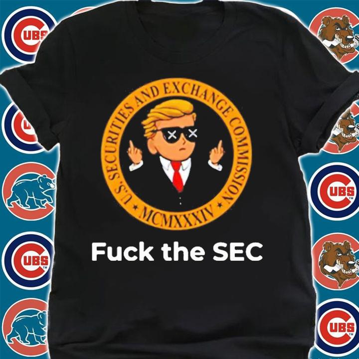 Trump fuck the SEC US Securities and Exchange commission shirt shirt