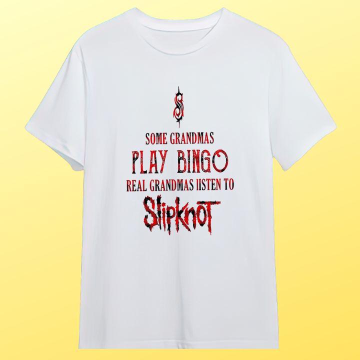 Trending Some Grandmas Play Bingo Real Grandmas Listen To Slipknot Band T-Shirt