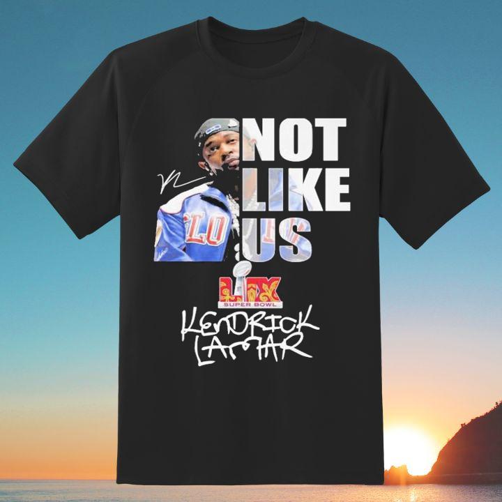 Kendrick Lamar Not Like Us Super Bowl 2025 Halftime Show Signature T-Shirt
