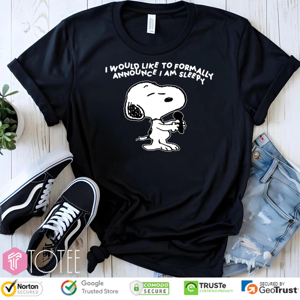 Snoopy Singing I Would Like To Formally Announce I Am Sleepy Shirt