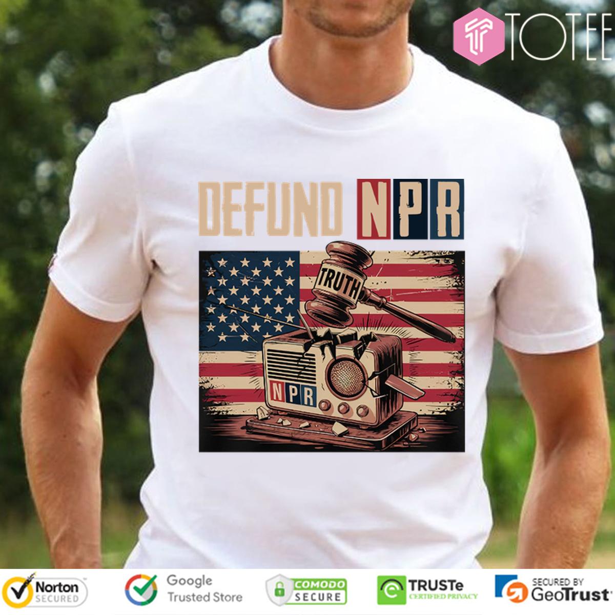 Defund Npr Truth Usa Flag Shirt