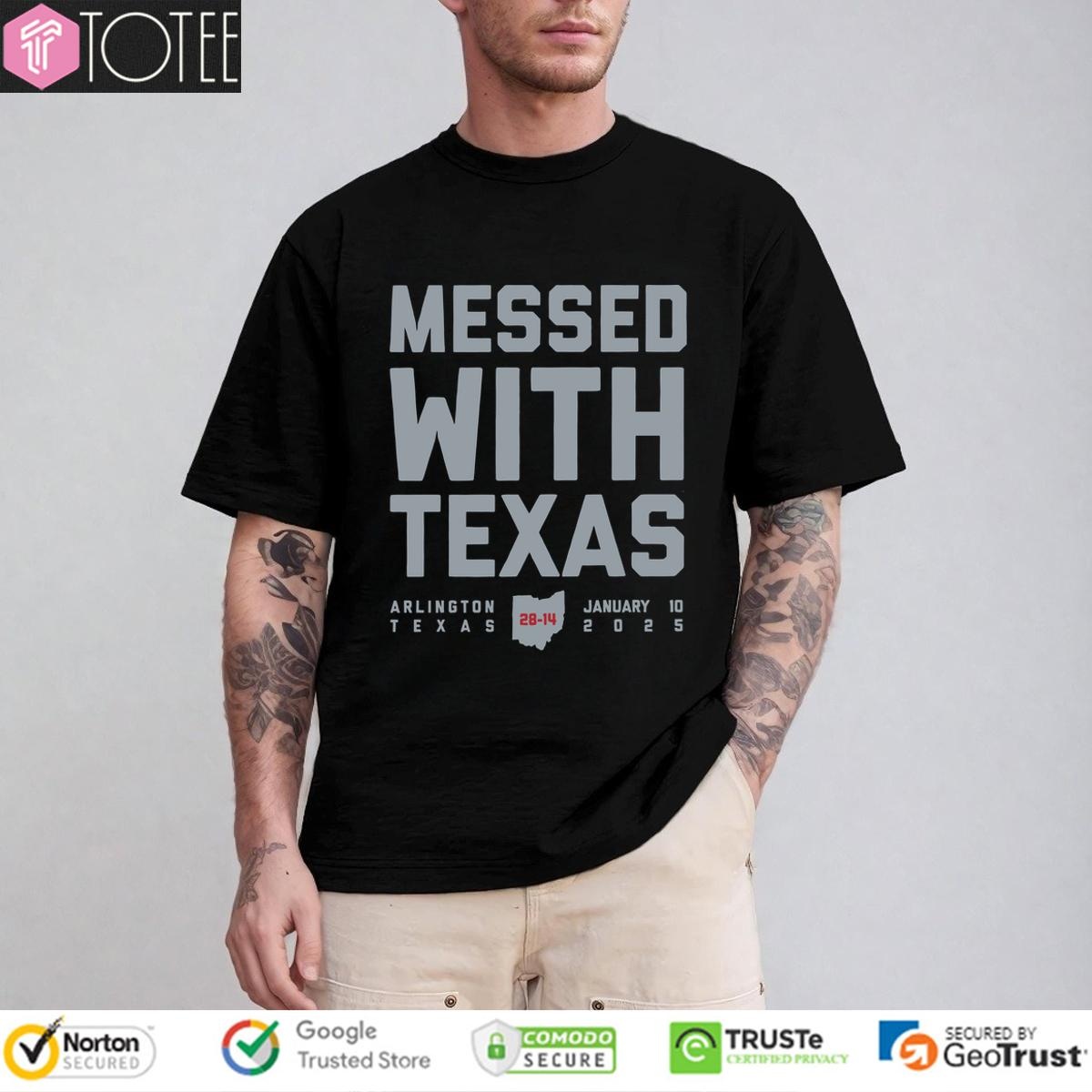 Ohio State Buckeyes Messed With Texas January 10 2025 Score T- T-shirt