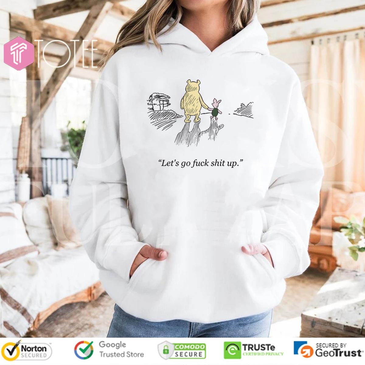 Pooh And Piglet Lets Go Fuck Shit Up Hoodie